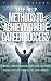 Self Help: Methods to Achieve Huge Career Success - Personal Transformation, Increasing Happiness, and Self-Esteem through Life Long Lessons
