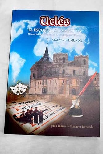 Uclés. El escorial de la Mancha atalaya del Mundo: Historia del Seminario Menor "Santiago A...