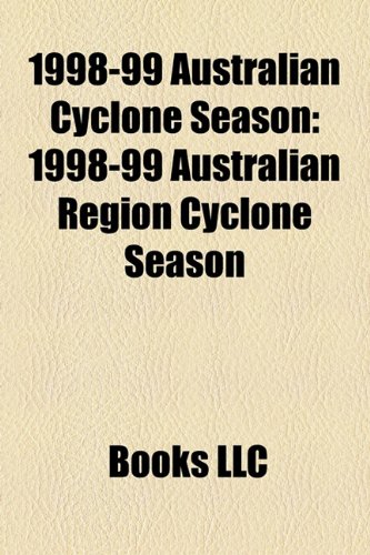 Cyclone Rona 1998-99 Australian Cyclone Season: 1998-99 Australian Region Cyclone ...