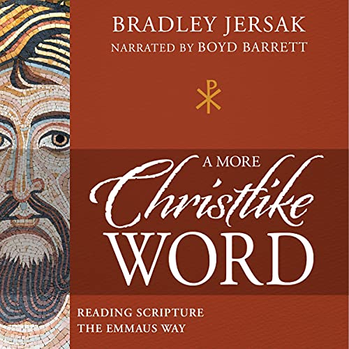 A More Christlike Word by Bradley Jersak episode artwork