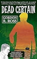 Dead Certain: Book Three in the Matt Jagger, P.I. Triliogy, "three Times Dead" 1517292794 Book Cover
