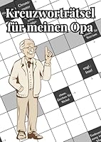 Kreuzworträtsel für meinen Opa: 100 Großdruck Rätselbücher für clevere Senioren (German Edition) B0F5Q5N98H Book Cover