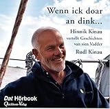 rudolf-kinau-allee 21129 hamburg finkenwerder  Wenn ick doar an dink ...: Hinnik Kinau erzählt die schönsten Stremel aus den Büchern seines Vaters (Dat Hörbook)
