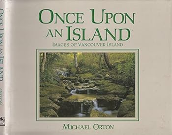 Hardcover Once upon an Island: Images of Vancouver Island Book