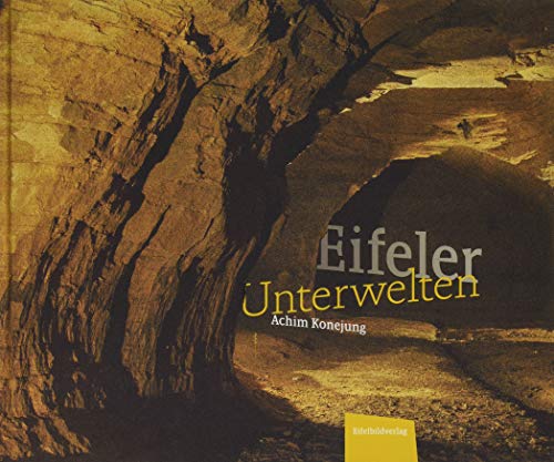 Eifeler Unterwelten Eifeler Unterwelten