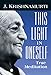 This Light in Oneself: True Meditation