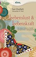 Lebenslust und Lebenskraft: Die sieben Stufen zu Vitalität und seelischem Gleichgewicht 3867282005 Book Cover