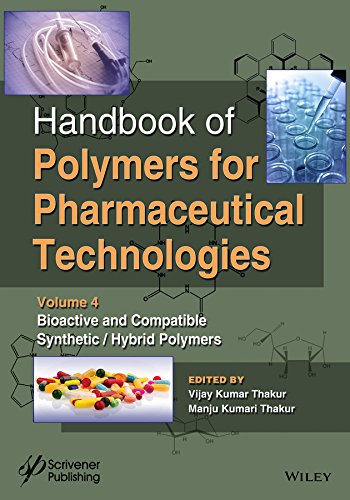 Handbook of Polymers for Pharmaceutical Technologies, Bioactive and Compatible Synthetic / Hybrid Polymers (Handbook of Polymers for Pharmaceutical Technologies, Volume 4)