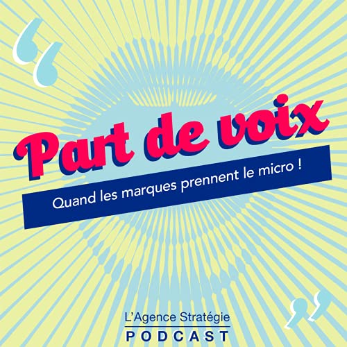 Part de Voix Podcast Por Strat&eacute;gie Podcast arte de portada