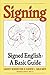 Signing: Signed English: A Basic Guide