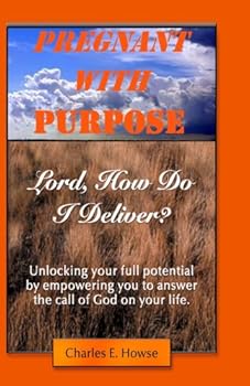 Paperback Pregnant With Purpose: "Lord How Do I Deliver?" Book