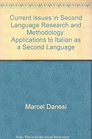 Current Issues In Second Language Research And Methodology: Applications To Italian As A Second Language: Proceedings Of A Conference, October 11 15, 1988 0969197977 Book Cover