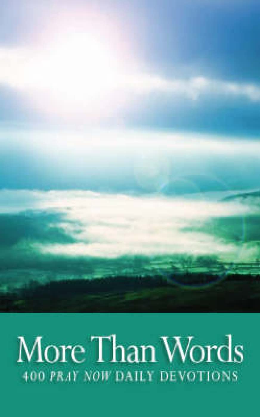 More Than Words: 400 Pray Now Daily Devotions