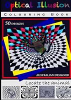Optical Illusion Colouring Book: Locate the animal 1792894937 Book Cover