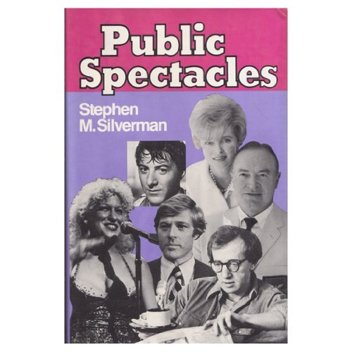 Public Spectacle Stephen M. Silverman 9780525186052 Books