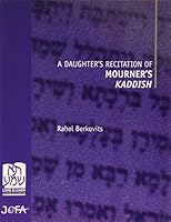 A Daughter's Recitation of Mourner's Kaddish 0578093081 Book Cover