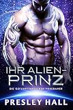 Ihr Alien-Prinz: Eine Science-Fiction Alien-Krieger Romanze (Die Gefährtinnen der Voxeraner 1)