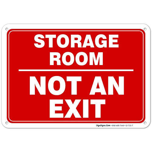 Storage Room Sign Not an Exit Sign, 10x7 Rust Free Aluminum, Weather/Fade Resistant