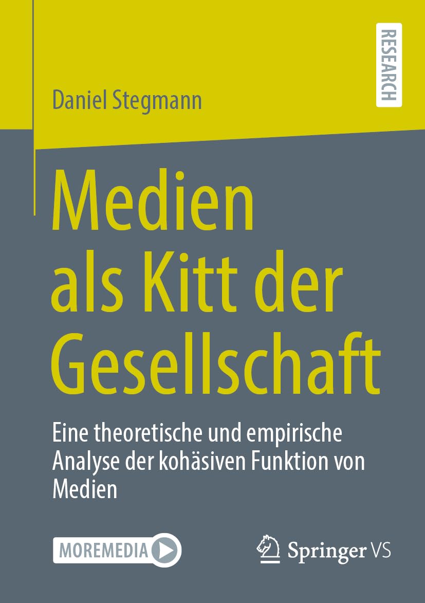 Medien als Kitt der Gesellschaft: Eine theoretische und empirische Analyse der kohäsiven Funktion von Medien