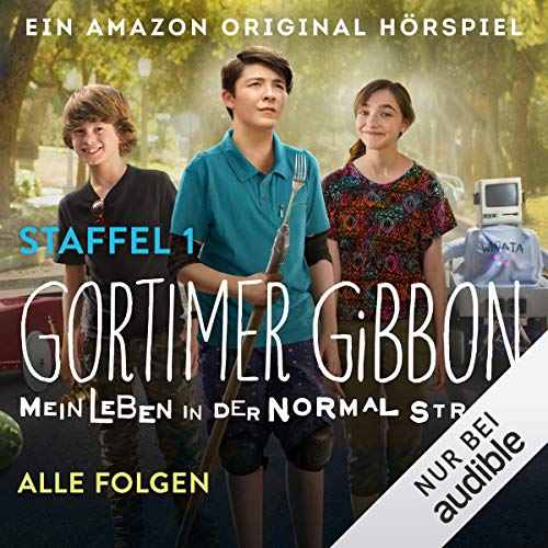 Gortimer Gibbon Mein Leben In Der Normal Street Gortimer Gibbon - Mein Leben in der Normal Street: Die komplette 1