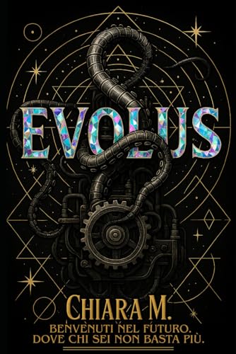 EVOLUS: E se bastasse un tratto per diventare chi vuoi... o perdere chi sei? Benvenuti nel futuro. Nessuno vi ha chiesto se eravate pronti.