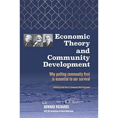Economic Theory and Community Development: Why putting community first is essential to our survival