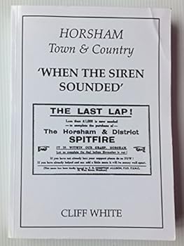 Paperback Horsham town & country: When the siren sounded : Horsham, the war years Book