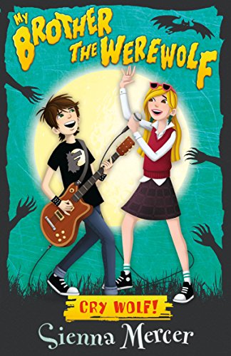 Cry Wolf! (My Brother the Werewolf Book 1)