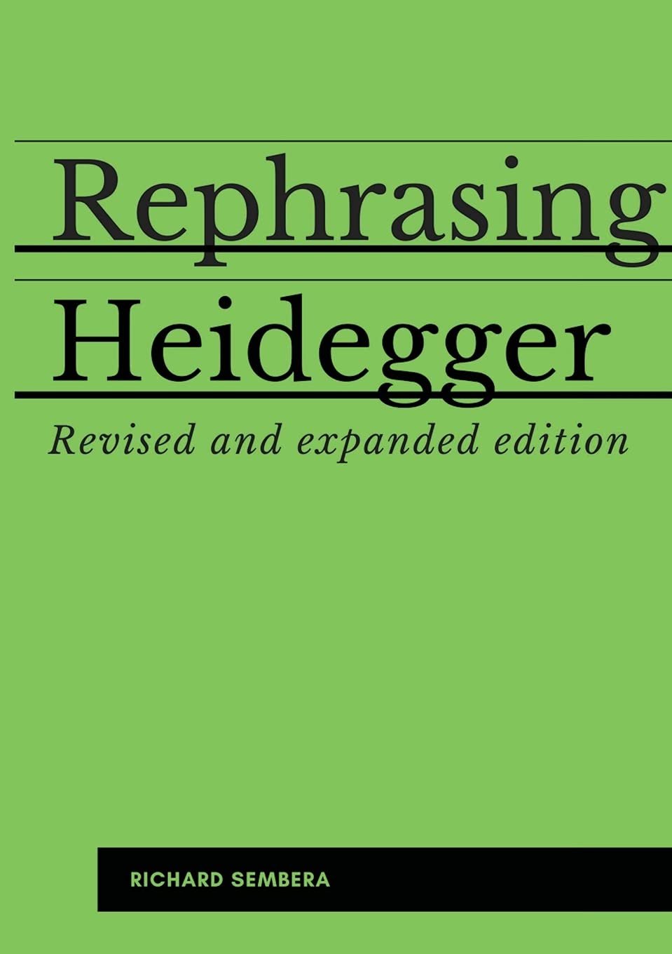 Rephrasing Heidegger: A Companion to Heidegger's "Being and Time"