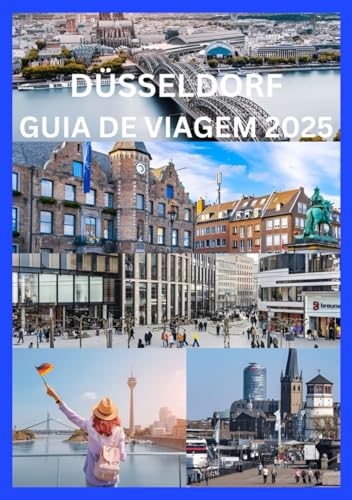 DÜSSELDORF GUIA DE VIAGEM 2025 (Portuguese Edition)