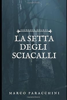 Paperback SHERLOCK HOLMES e LA SETTA DEGLI SCIACALLI (Italian Edition) [Italian] Book