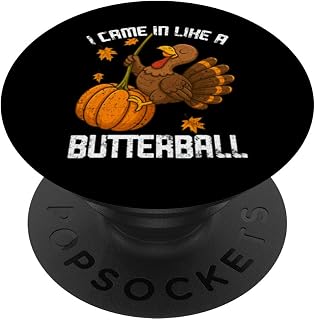 Came in Like A Butterball Funny Thanksgiving Men Women Kids PopSockets Adhesive PopGrip