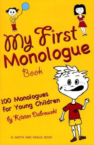 My First Monologue Book: 100 Monologues for Young Children (My First Acting Series)