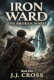  IRON WARD: The Broken Ward (English Edition)