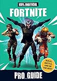 100% Unofficial Fortnite Pro Guide