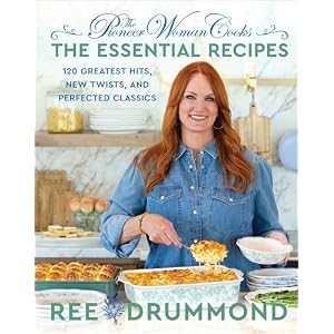 The Pioneer Woman Cooks―The Essential Recipes: 120 Greatest Hits, New Twists, and Perfected Classics – A Foolproof Guide for Home Cooks Hardcover – October 28, 2025
