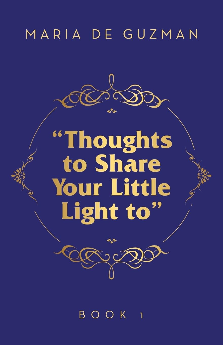 “Thoughts to Share Your Little Light to”: Book 1