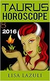 TAURUS HOROSCOPE 2016: Astrology Horoscope Series 2016