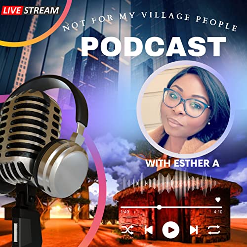 Esther A - Not For My Village People EP13: Living with loss (Miscarriage) cover art