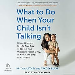 What to Do When Your Child Isn't Talking Audiobook By Nicola Lathey, Tracey Blake cover art