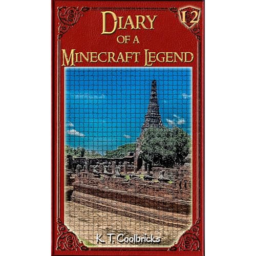 Diary of a Minecraft Legend: Book 12 by K. T. Coolbricks episode artwork