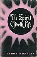 The Spirit Giveth Life B0007EYN1G Book Cover