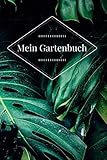  Mein Gartenbuch: Gartenplaner zum Ausfüllen / Notizbuch mit viel Platz für Ideen und Fotos / liniert / 120 Seiten / ca. DIN A5