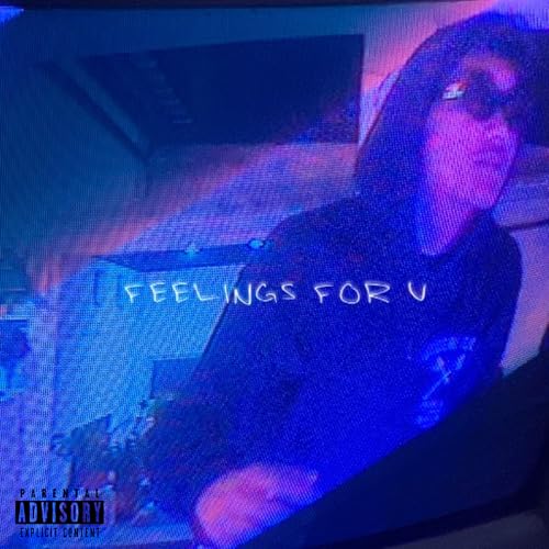feelings for u [Explicit]