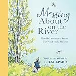 Cover of Messing About on the River: Mindful Moments from Wind in the Willows