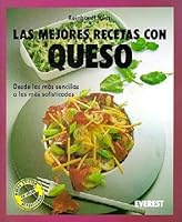 Las mejores recetas con queso: Desde las más sencillas a las más sofisticadas 8424122992 Book Cover