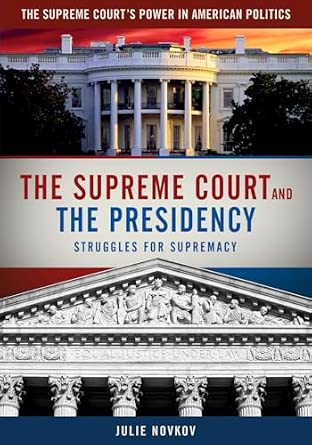 The Supreme Court and the Presidency: Struggles for Supremacy book cover