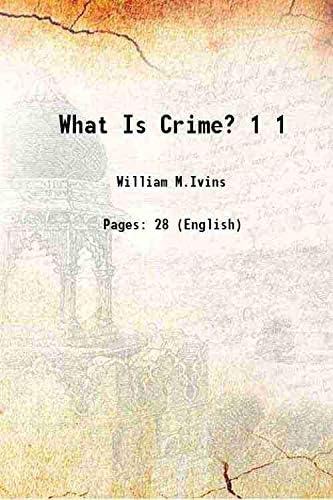 What Is Crime? Volume 1 1911