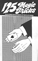 125 Magic Tricks Perfomed with a Regular Deck of Cards B0026U32HK Book Cover