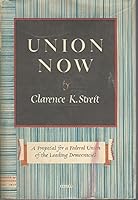Union Now: The proposal for Inter-democracy Federal Union B000NXO8N4 Book Cover